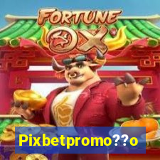 Pixbetpromo??o