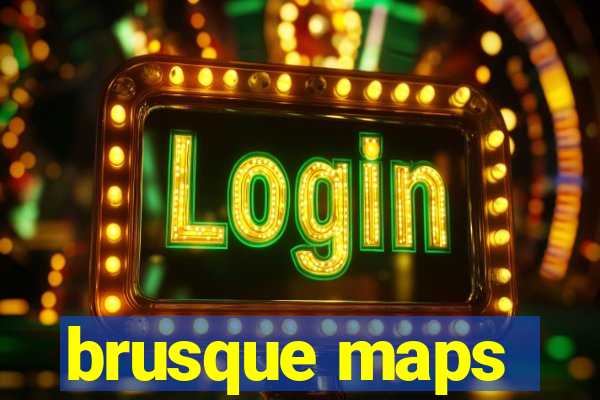 brusque maps