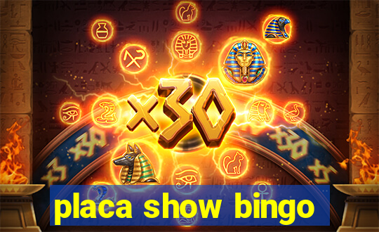 placa show bingo