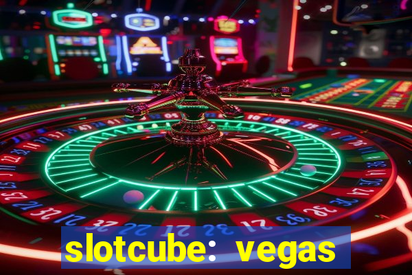 slotcube: vegas casino games