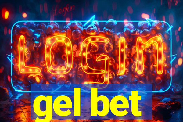 gel bet