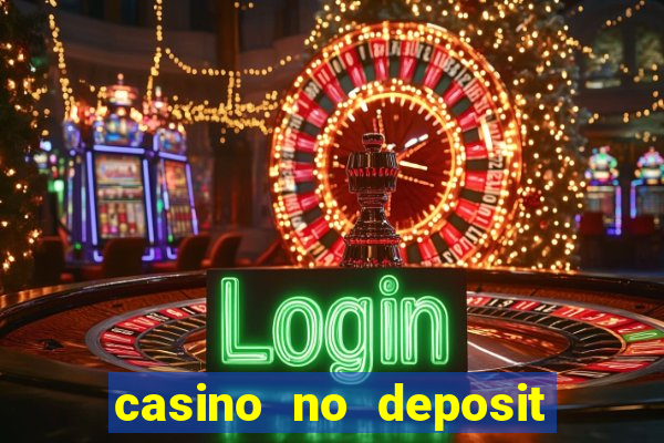 casino no deposit bonus free money