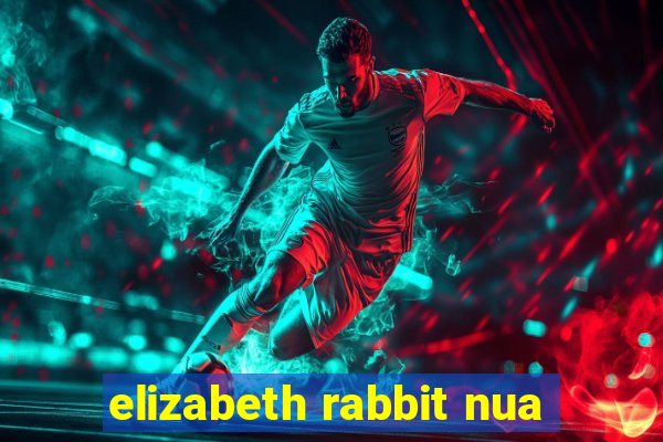 elizabeth rabbit nua