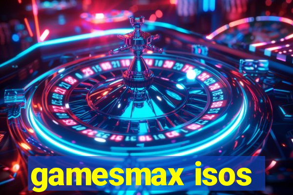 gamesmax isos