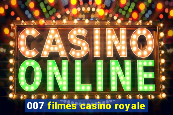 007 filmes casino royale