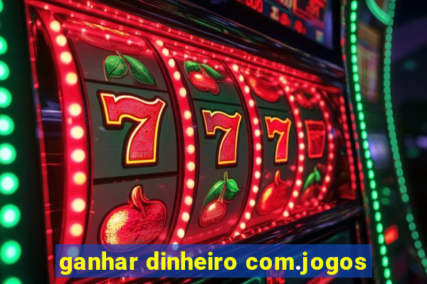 ganhar dinheiro com.jogos