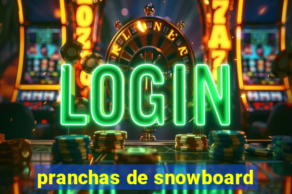 pranchas de snowboard