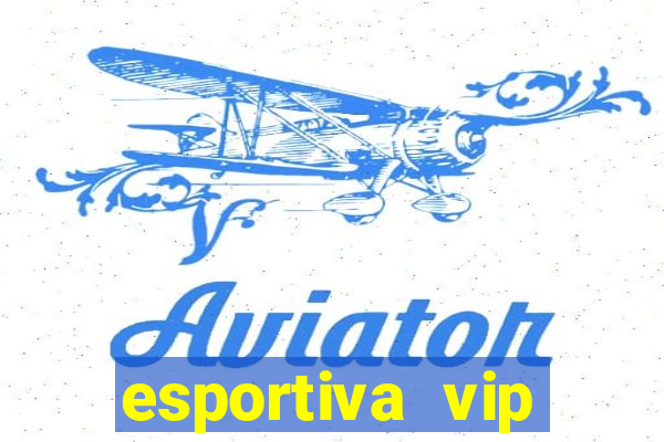 esportiva vip baixar aplicativo