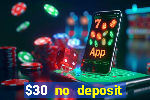 $30 no deposit bonus casino