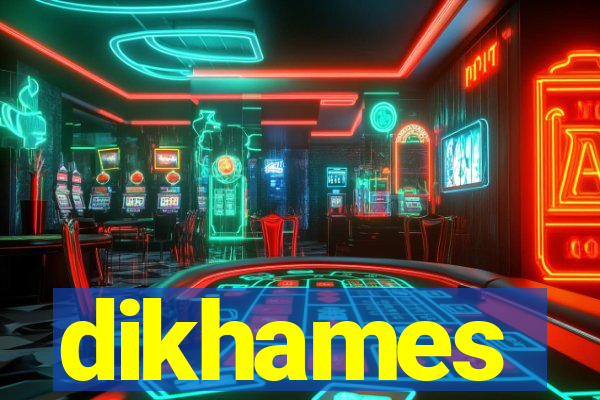 dikhames