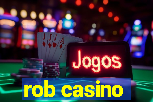 rob casino