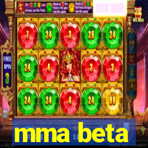 mma beta