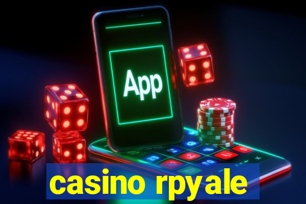 casino rpyale