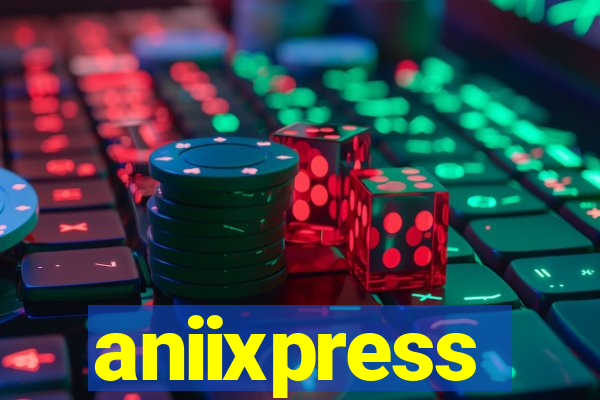 aniixpress