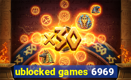 ublocked games 6969