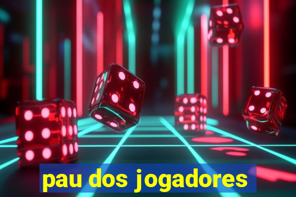 pau dos jogadores