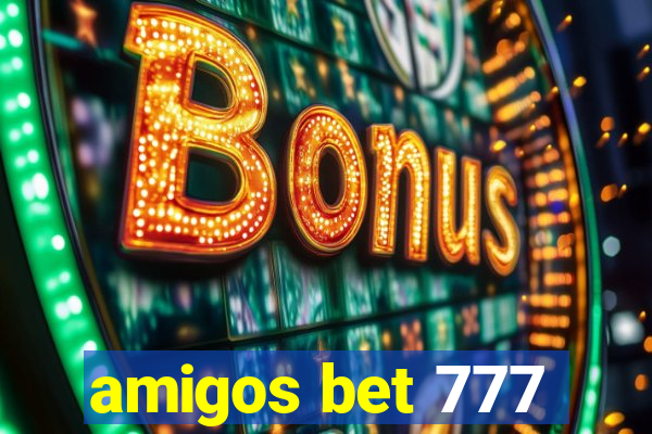 amigos bet 777