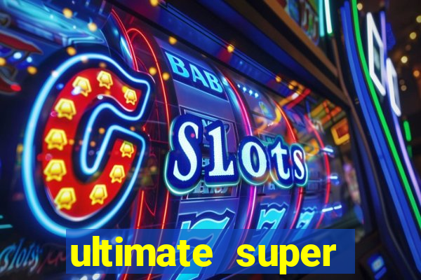 ultimate super reels slot