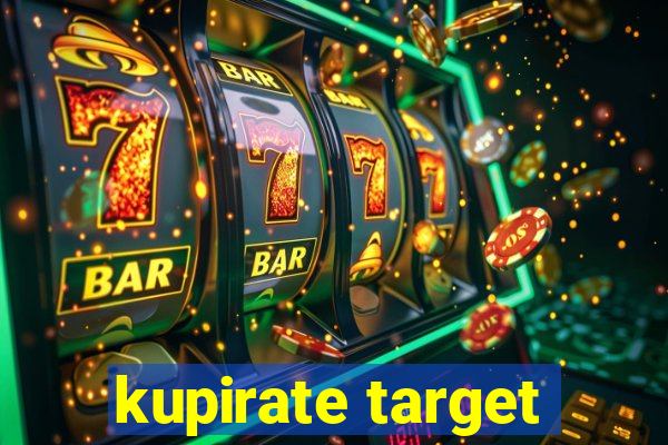 kupirate target