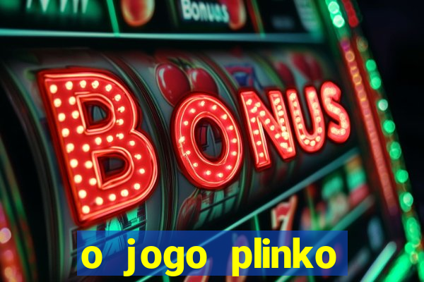 o jogo plinko winner paga mesmo