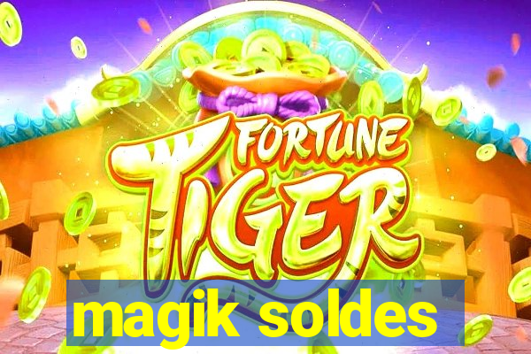 magik soldes