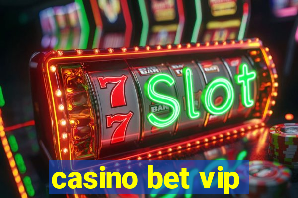 casino bet vip