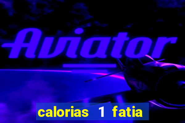 calorias 1 fatia de mortadela