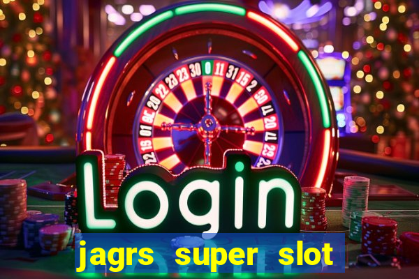 jagrs super slot kostenlos spielen