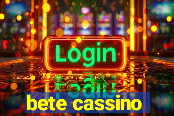 bete cassino