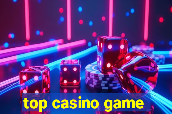 top casino game