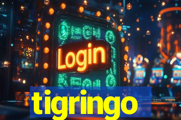 tigringo