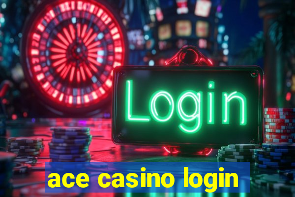 ace casino login