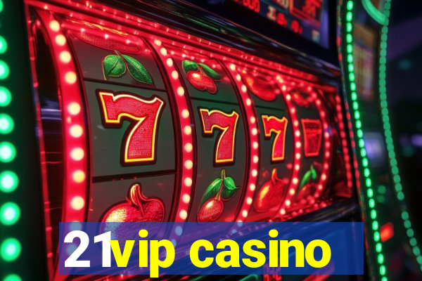 21vip casino