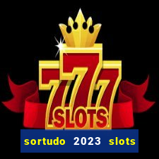 sortudo 2023 slots paga mesmo