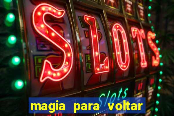 magia para voltar no tempo