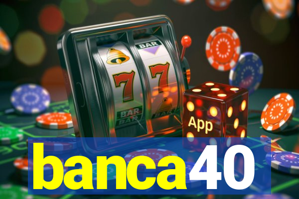 banca40