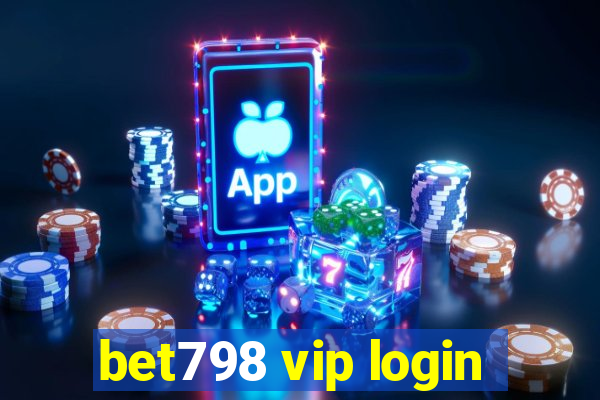 bet798 vip login