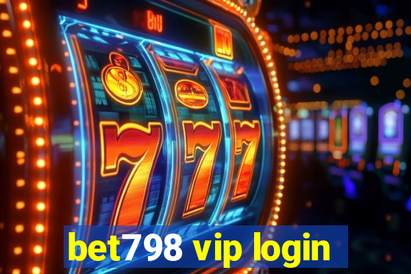 bet798 vip login