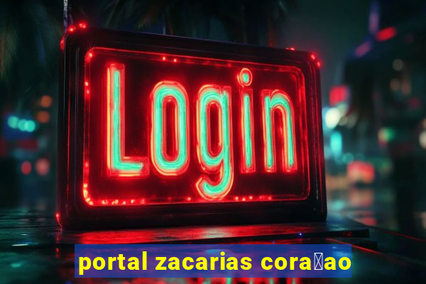 portal zacarias cora莽ao