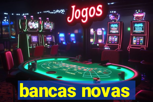 bancas novas