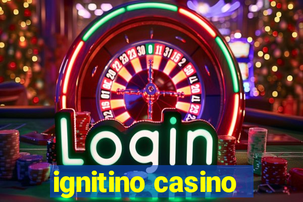 ignitino casino