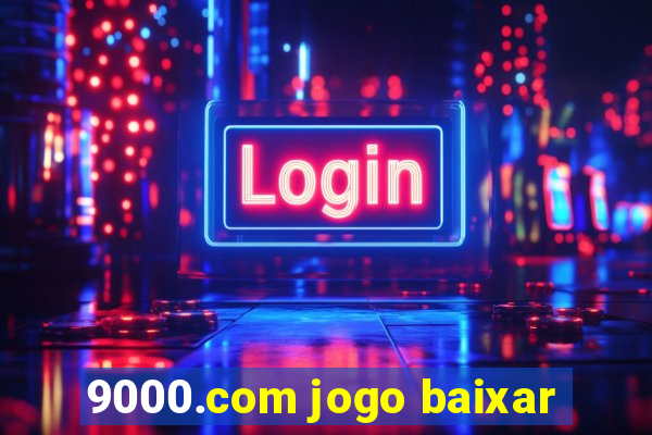 9000.com jogo baixar