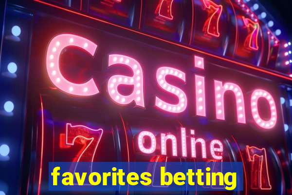 favorites betting