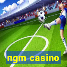 ngm casino