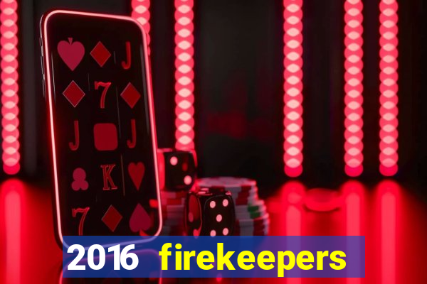 2016 firekeepers casino 400