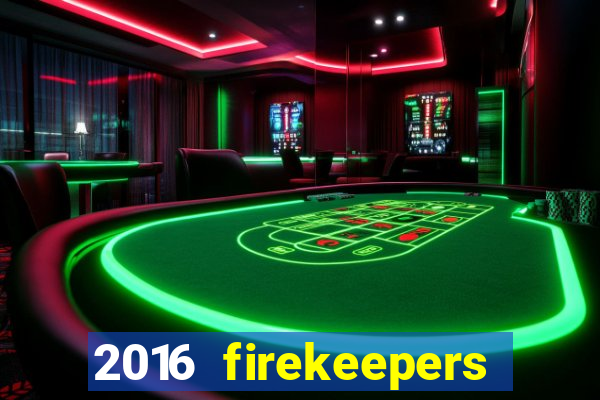 2016 firekeepers casino 400