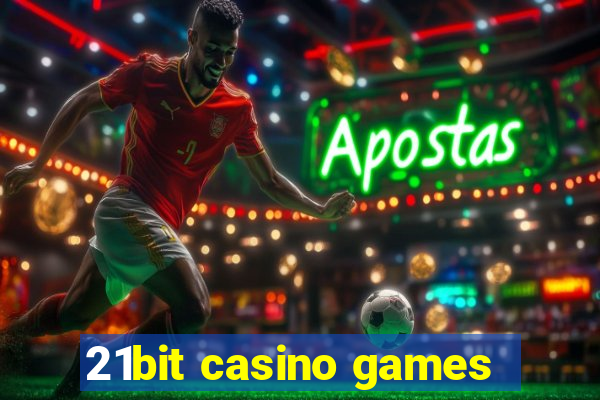 21bit casino games