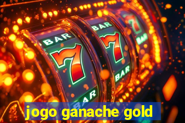 jogo ganache gold