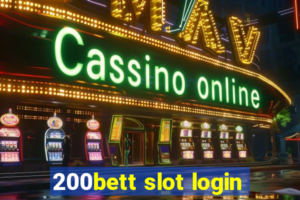 200bett slot login