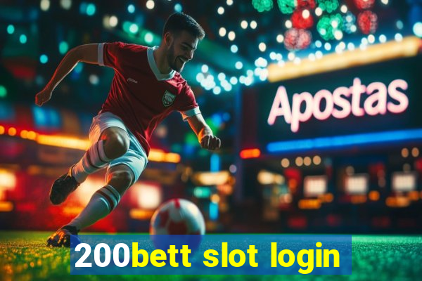 200bett slot login